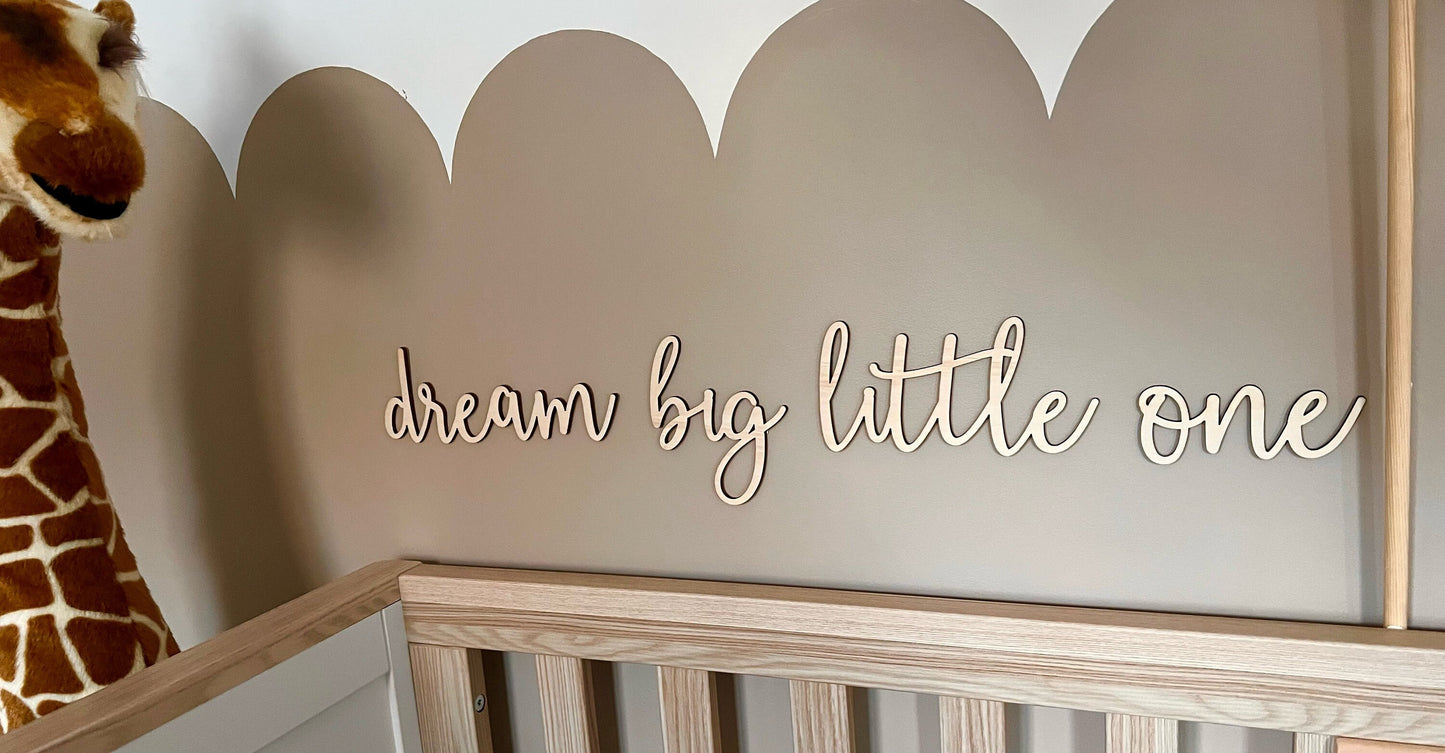 Dream big little one sign - Nursery Decor - Sign for Nursery - Wall Art - Nursery Plaque - Kids Bedroom Sign - Home Decor - Wooden Sign