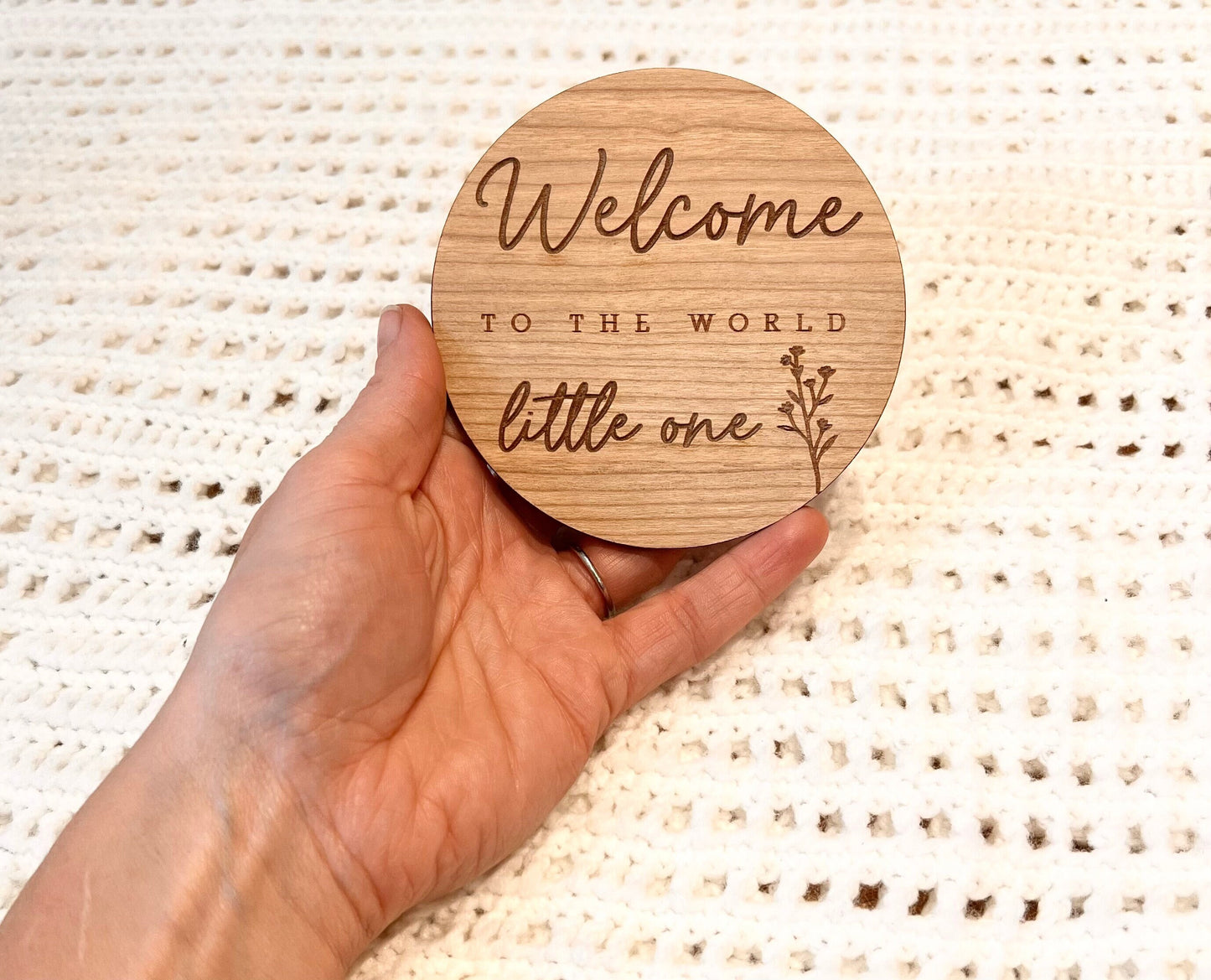 Welcome to the world little one baby sign - New Baby Arrival Sign - Social media Baby Sign Prop - Wooden Engraved Disc - Nursery Decor Sign