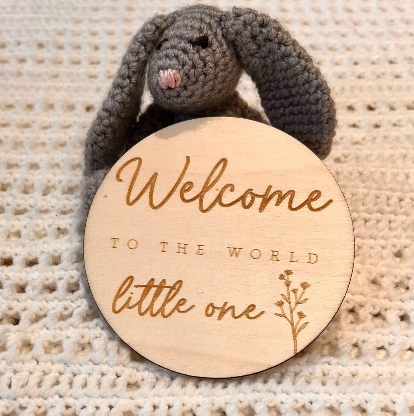 Welcome to the world little one baby sign - New Baby Arrival Sign - Social media Baby Sign Prop - Wooden Engraved Disc - Nursery Decor Sign