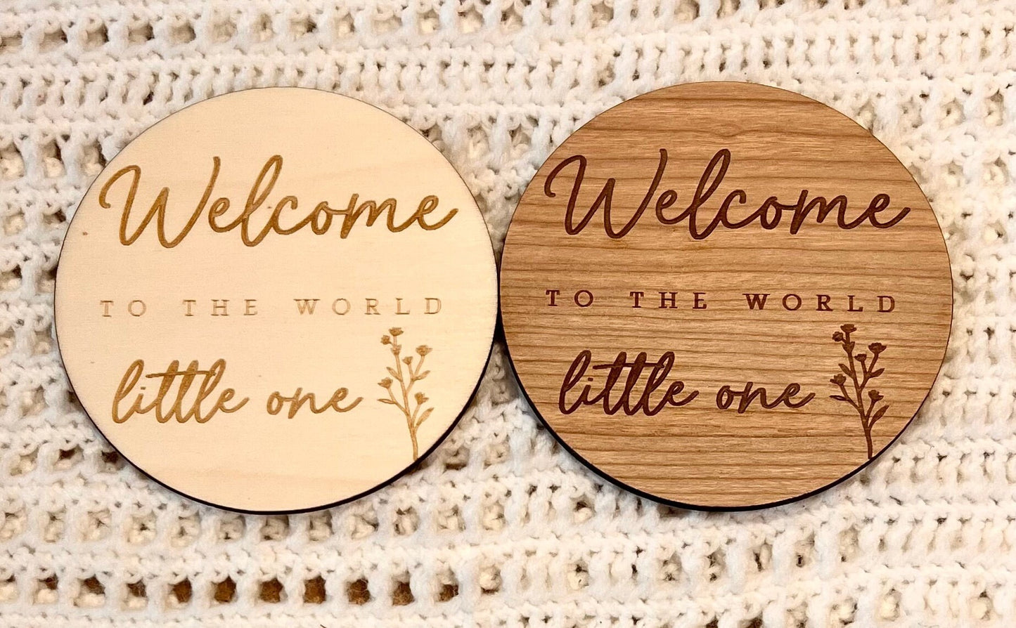 Welcome to the world little one baby sign - New Baby Arrival Sign - Social media Baby Sign Prop - Wooden Engraved Disc - Nursery Decor Sign