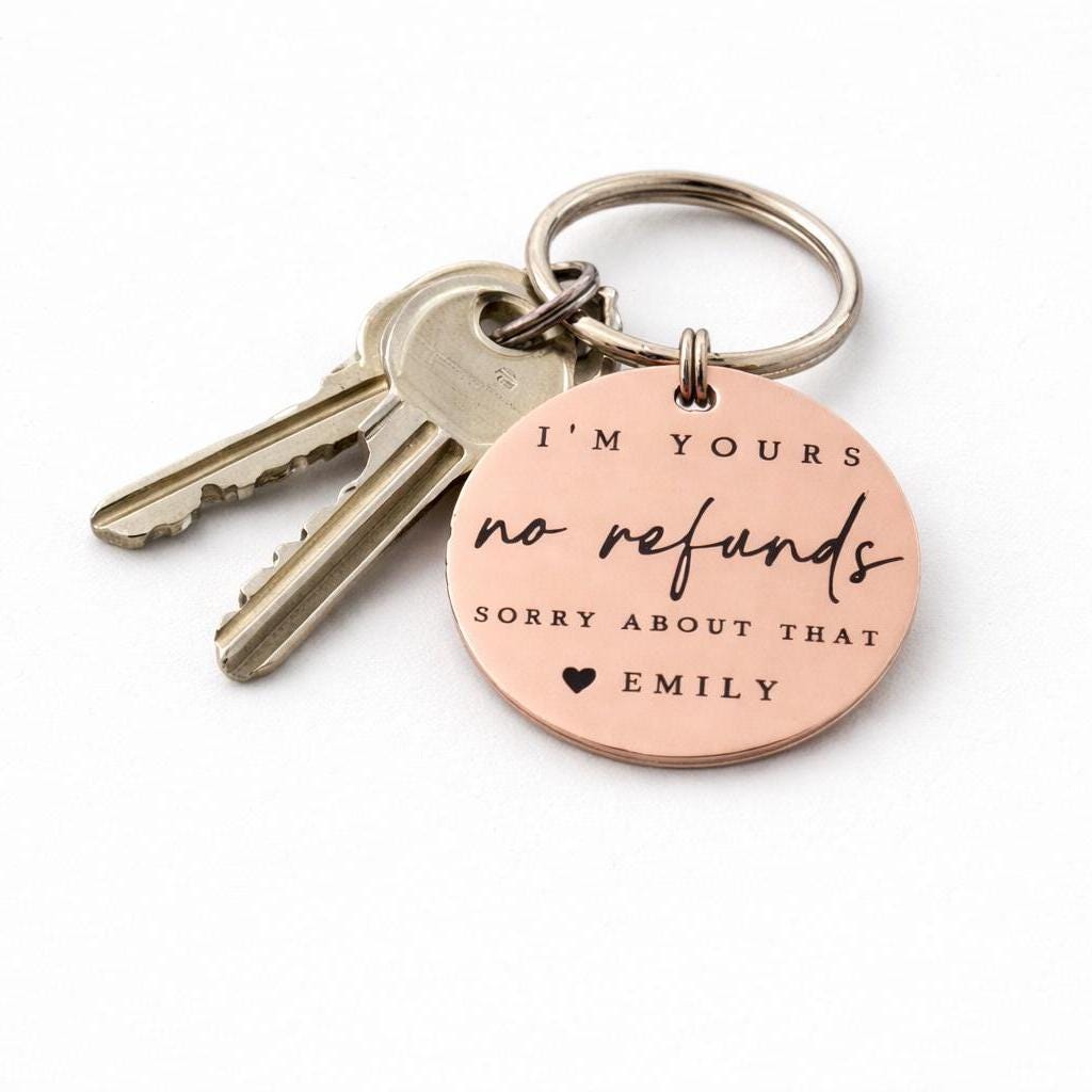 Personalized Funny Keychain – "I'm Yours No Refunds" - Anniversary Gift