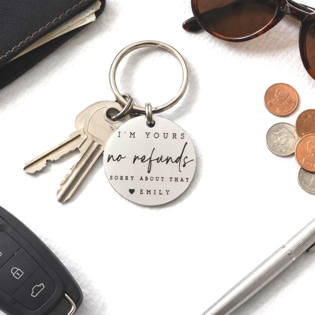 Personalized Funny Keychain – "I'm Yours No Refunds" - Anniversary Gift
