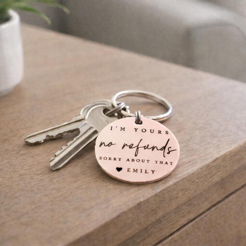 Personalized Funny Keychain – "I'm Yours No Refunds" - Anniversary Gift